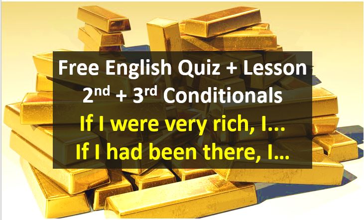 How To Use Second, Third and Mixed Conditional Clauses in English – Quiz + Audio Lesson